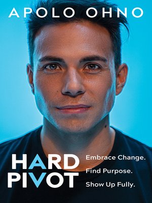 cover image of Hard Pivot: Embrace Change. Find Purpose. Show Up Fully.
